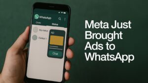 Meta Just Brought Ads to WhatsApp: Here’s What You Need to Know