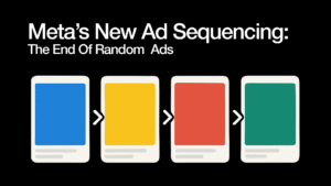 Meta’s New Ad Sequencing: The End of Random Ads