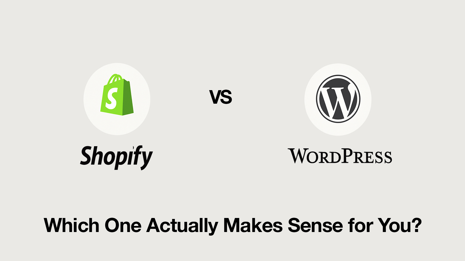 Shopify vs WordPress: Which One Actually Makes Sense for You?
